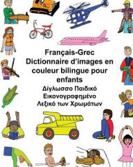 Title: Français-Grec Dictionnaire d'images en couleur bilingue pour enfants, Author: Kevin Carlson