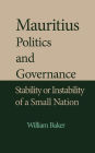 Mauritius Politics and Governance: Stability or Instability of a Small Nation
