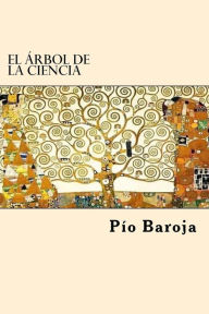 Title: El Arbol de la Ciencia, Author: Pio Baroja