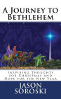 A Journey to Bethlehem: Inspiring Thoughts for Christmas and Hope for the New Year