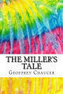 The Miller's Tale: Includes MLA Style Citations for Scholarly Secondary Sources, Peer-Reviewed Journal Articles and Critical Essays (Squid Ink Classics)