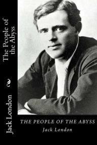 Title: The People of the Abyss, Author: Jack London