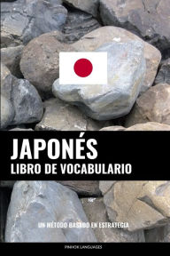 Title: Libro de Vocabulario Japonés: Un Método Basado en Estrategia, Author: Pinhok Languages