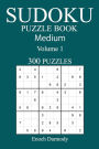 300 Medium Sudoku Puzzle Book: Volume 1