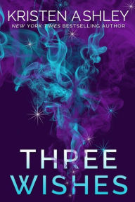 Title: Three Wishes, Author: Kristen Ashley