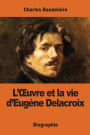 L'uvre et la vie d'Eugène Delacroix
