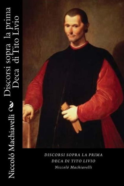 Discorsi sopra la prima Deca di Tito Livio by Niccolò Machiavelli