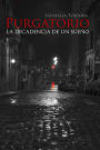 Purgatorio: La decadencia de un sueño