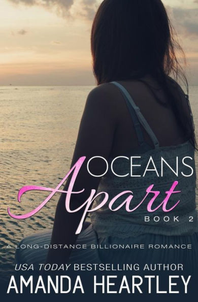 Oceans Apart Book 2: A Long-Distance Billionaire Romance
