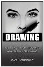 Drawing: 1-2-3 Easy Techniques To Mastering Drawing