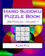 Hard Sudoku Puzzle Book Volume 1: Hard Sudoku Puzzles For Advanced Players