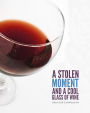A Stolen Moment and A Cool Glass Of Wine: Men & Women's Personal Notebook, Writing Journal and Diary: Kick Back With a Favorite Glass of Wine and Write. (Words, Poems, Lyrics, Thoughts and Inspirations.)