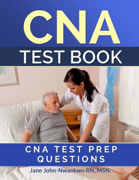 cna-test-book-cna-test-prep-questions-by-msn-jane-john-nwankwo-rn