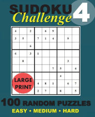 Title: Sudoku Challenge #4: 100 Random Sudoku Puzzles, Author: Sudoku Challenge
