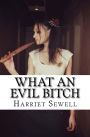 What An Evil Bitch
