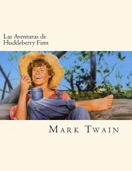 Title: Las Aventuras de Huckleberry Finn (Spanish Edition), Author: Mark Twain