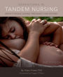 Adventures in Tandem Nursing: Breastfeeding During Pregnancy and Beyond