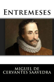 Title: Entremeses (Spanish Edition), Author: Miguel de Cervantes Saavedra