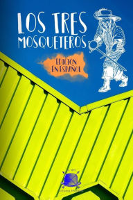 Title: Los Tres Mosqueteros (Edicion en Espaï¿½ol), Author: Antonio Morales