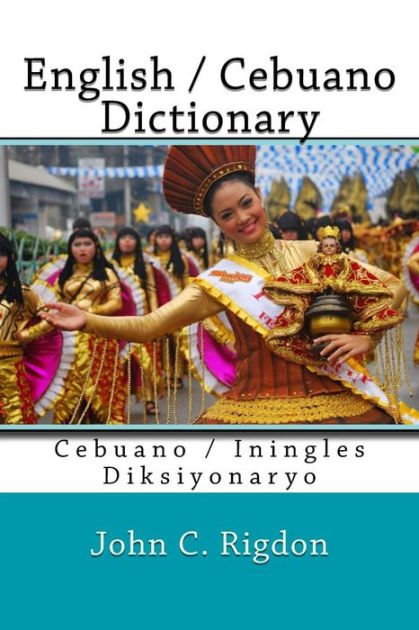 english-cebuano-dictionary-cebuano-iningles-diksiyonaryo-by-john-c