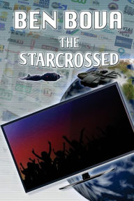 Title: The Starcrossed, Author: Ben Bova