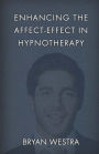 Enhancing The Affect-Effect In Hypnotherapy