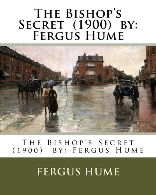 The Bishops Secret 1900 By Fergus Hume By Fergus Hume Paperback