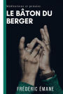 Le baton du berger: Méditations et pensées