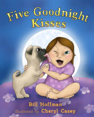 Title: Five Goodnight Kisses, Author: Bill Hoffman