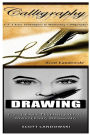 Calligraphy & Drawing: 1-2-3 Easy Techniques to Mastering Calligraphy! & 1-2-3 Easy Techniques to Mastering Drawing!