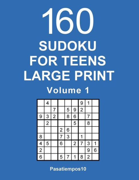 Sudoku For Teens Large Print 160 Puzzles Volume 1 By Pasatiempos10 sudoku-for-teens-large-print-160-puzzles-volume-1-by-pasatiempos10