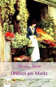 Title: Drüben am Markt (Großdruck), Author: Theodor Storm