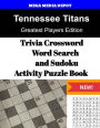 Tennessee Titans Trivia Crossword, WordSearch and Sudoku Activity Puzzle Book: Greatest Players Edition