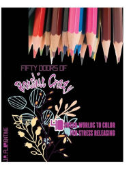 Title: Fifty Doors of Batshit Crazy: 40 Swear Words to Color For Stress Releasing, Author: J a Florentine