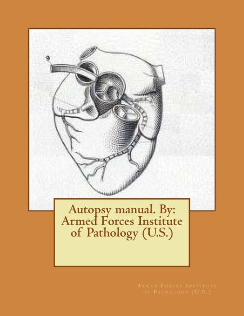 Autopsy Manual. By: Armed Forces Institute Of Pathology (U.S.) By Armed ...