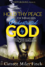 Hold Thy Peace For This Has been Orchestrated by God