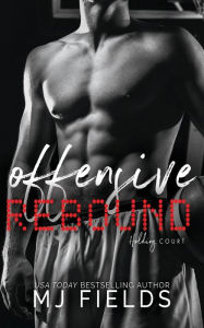 Title: Offensive Rebound: Holding Court, Author: Mj Fields