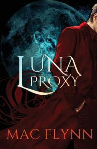 Title: Luna Proxy (Werewolf Shifter Romance), Author: Mac Flynn