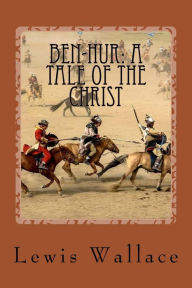 Title: Ben-Hur: A Tale of the Christ, Author: Lewis Wallace