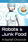 Robots & Junk Food: A Starfall Chronicle