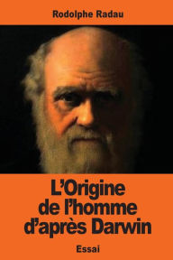 Title: L'Origine de l'homme d'aprï¿½s Darwin, Author: Rodolphe Radau