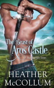 Title: The Beast of Aros Castle, Author: Heather McCollum