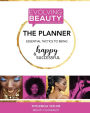 Evolving Beauty, THE PLANNER: Essential Tactics to Being Happy & Successful