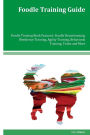 Foodle Training Guide Foodle Training Book Features: Foodle Housetraining, Obedience Training, Agility Training, Behavioral Training, Tricks and More