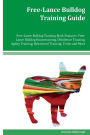 Free-Lance Bulldog Training Guide Free-Lance Bulldog Training Book Features: Free-Lance Bulldog Housetraining, Obedience Training, Agility Training, Behavioral Training, Tricks and More