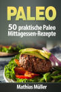 Paleo: 50 praktische Paleo Mittagessen-Rezepte