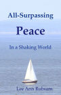 All-Surpassing Peace in a Shaking World