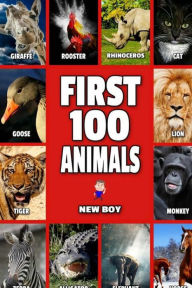 Title: First 100 Animals: Full Color Animal Book, Author: New Boy