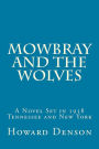 Mowbray and the Wolves: A Novel Set in 1938 Tennessee and New York