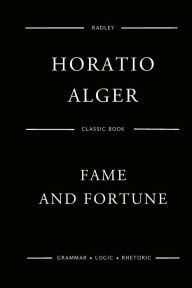 Title: Fame And Fortune, Author: Horatio Alger